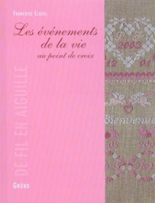 Clozel F., Sevin N. Les Evenements de la vie au point de croix (Праздничная вышивка) скачать