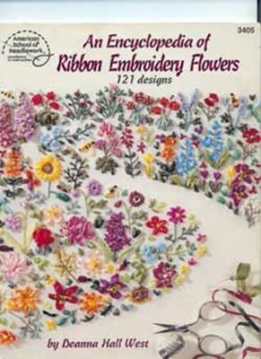 Вышивка шелковыми лентами: An Encyclopedia of Ribbon Embroidery Flowers: 121 designs скачать