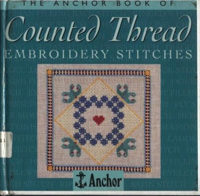 The anchor book of Counted thread embroidery stitches / Счетная вышивка скачать