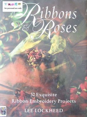 Ribbons & Roses: 32 Exquisite Ribbon Embroidery Projects / вышивка роз лентами скачать