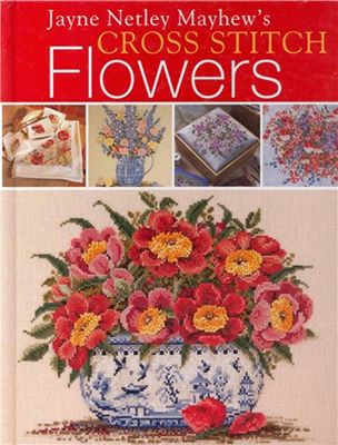 Jayne Netley Mayhew`s "Cross stitch Flowers" скачать