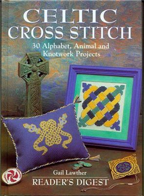 Celtic Cross Stitch: 30 Alphabet, Animal, & Knotwork Projects скачать