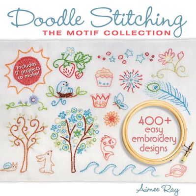 Doodle Stitching: The Motif Collection: 400+ Easy Embroidery Designs скачать